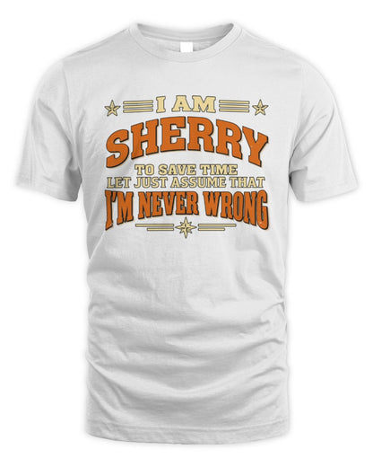 I'm Name Let's Just Assume I'm Never Wrong Retro Shirt SHERRY M1-64 / Unisex Standard T-Shirt / white