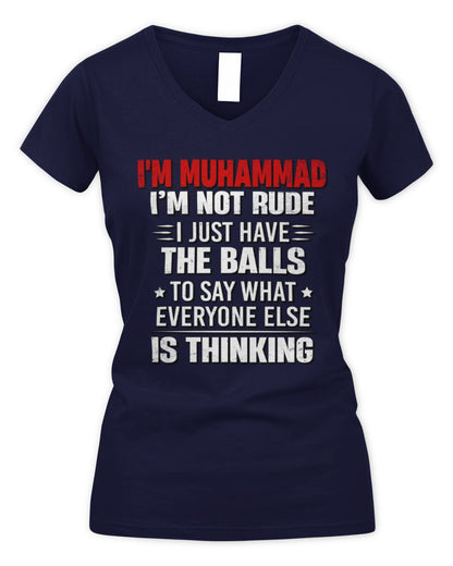 I'm Name I'm Not Rude I Just Have The Balls Funny T-Shirt MUHAMMAD M1-46 / Women's V-Neck T-Shirt / navy