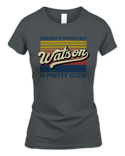 Nobody's Perfect But Your Name Is Pretty Close Retro Shirt WATSON M1-65 / Women's Standard T-Shirt / charcoal