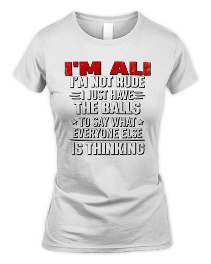 I'm Name I'm Not Rude I Just Have The Balls Funny T-Shirt ALI M1-46 / Women's Standard T-Shirt / white