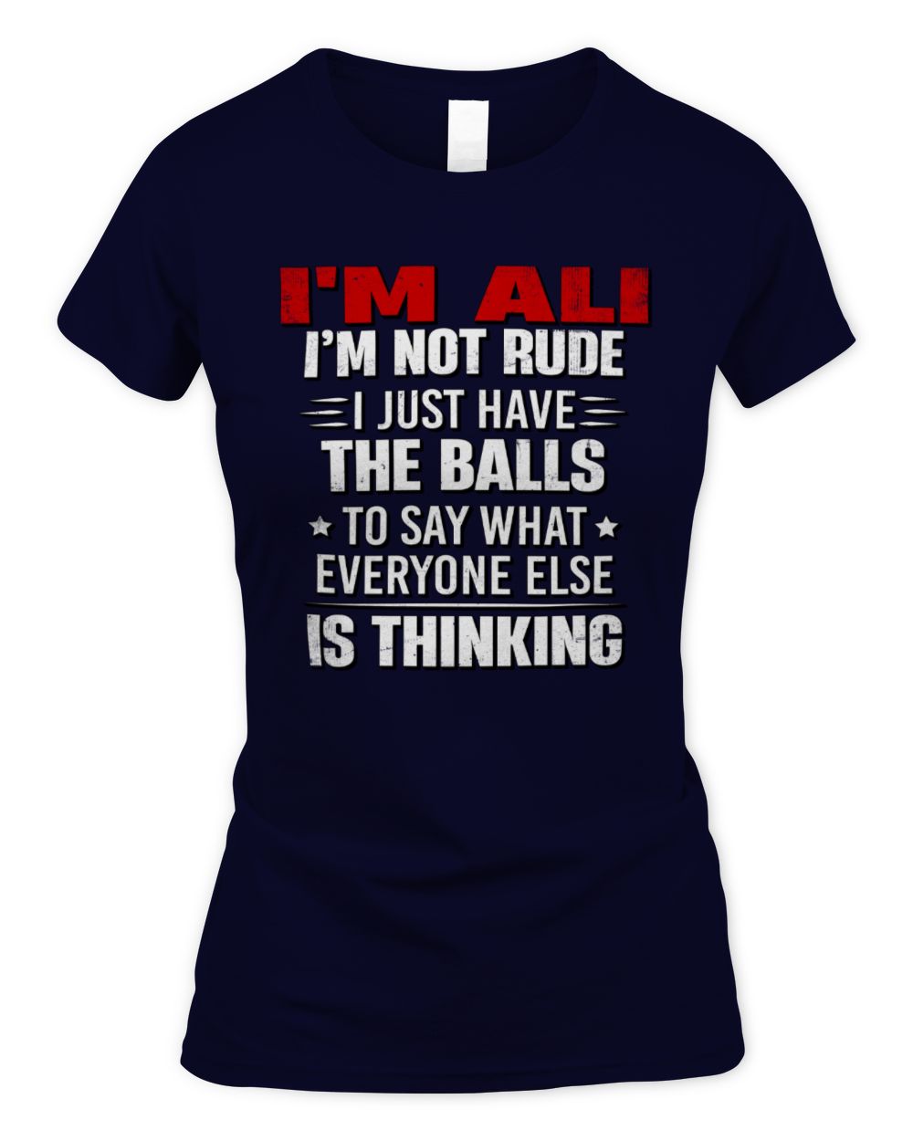 I'm Name I'm Not Rude I Just Have The Balls Funny T-Shirt ALI M1-46 / Women's Standard T-Shirt / navy