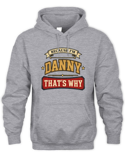 Because I'm Name That's Why Americana T-Shirt DANNY M1-S88 / Unisex Hoodie / sport grey