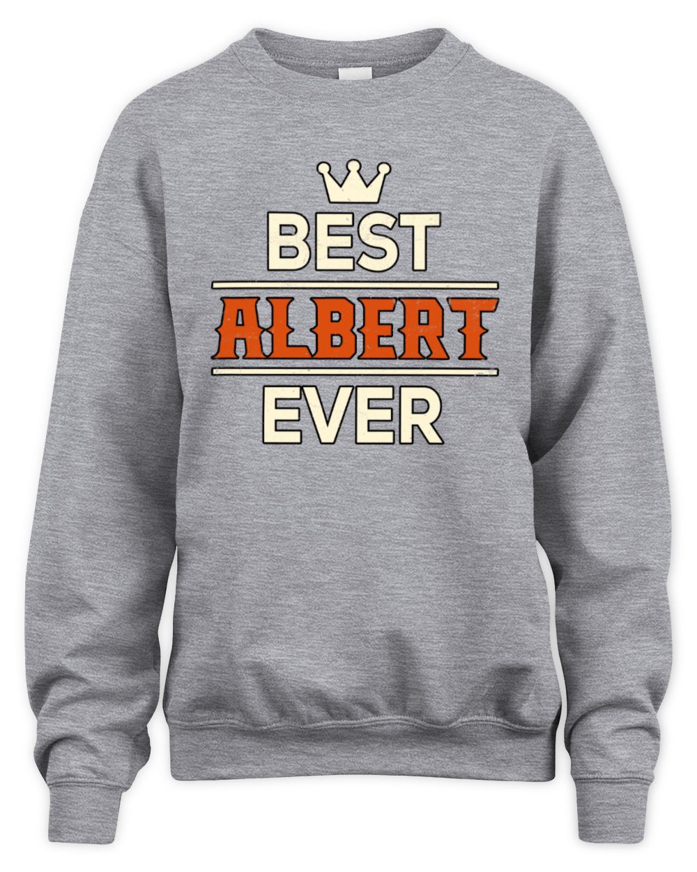 Best Your Name With Crown Shirt ALBERT M1-59 / Unisex Sweatshirt / sport grey