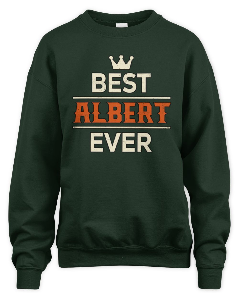 Best Your Name With Crown Shirt ALBERT M1-59 / Unisex Sweatshirt / forest green