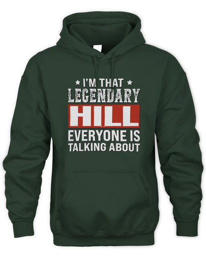 I'm That Legendary Name Everyone Is Talking About Funny Graphic T-Shirt HILL M1-73 / Unisex Hoodie / forest green