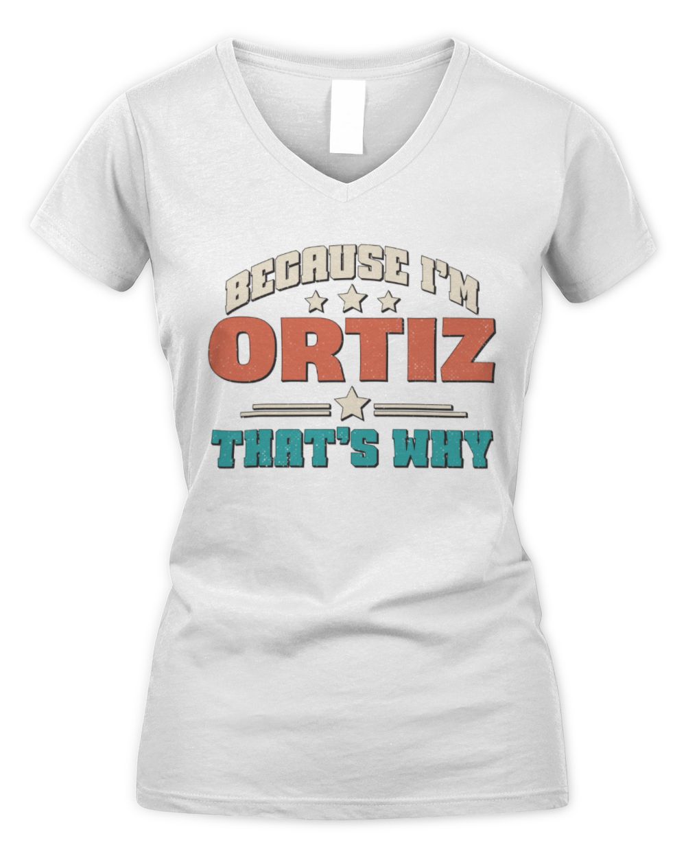 Because I'm Name That's Why Personalized Retro Shirt ORTIZ-49 / Women's V-Neck T-Shirt / white