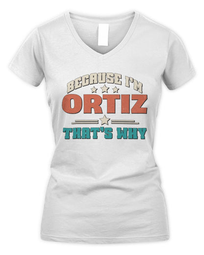 Because I'm Name That's Why Personalized Retro Shirt ORTIZ-49 / Women's V-Neck T-Shirt / white