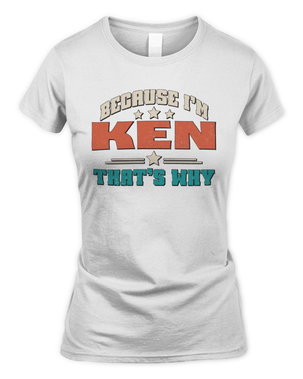Because I'm Name That's Why Personalized Retro Shirt KEN-49 / Women's Standard T-Shirt / white