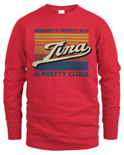Nobody's Perfect But Your Name Is Pretty Close Retro Shirt TINA M1-65 / Men's Long Sleeved T-Shirt / red