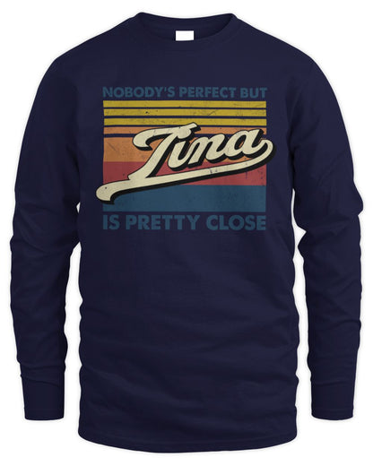 Nobody's Perfect But Your Name Is Pretty Close Retro Shirt TINA M1-65 / Men's Long Sleeved T-Shirt / navy