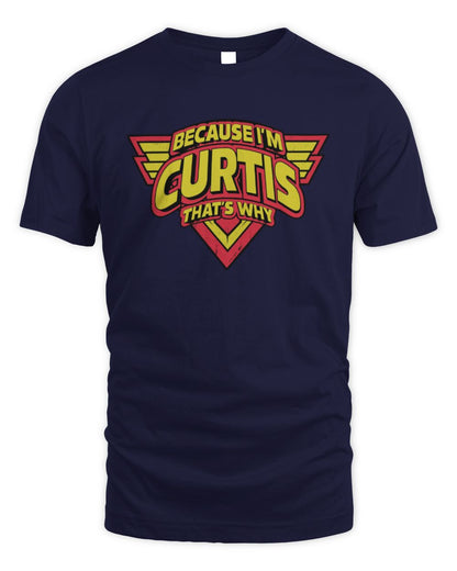 Because I'm Name That's Why Red and Yellow Logo Graphic T-Shirt CURTIS M1-75 / Unisex Standard T-Shirt / navy