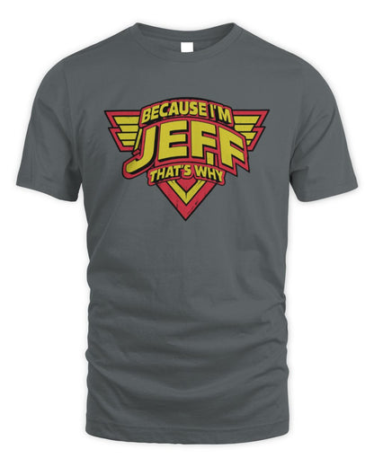 Because I'm Name That's Why Red and Yellow Logo Graphic T-Shirt JEFF M1-75 / Unisex Standard T-Shirt / charcoal