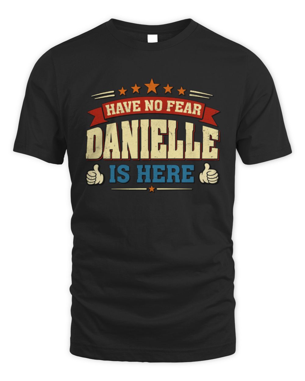 Have No Fear Your Name Is Here Cool Graphic T-Shirt DANIELLE M1-71 / Unisex Standard T-Shirt / black