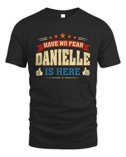 Have No Fear Your Name Is Here Cool Graphic T-Shirt DANIELLE M1-71 / Unisex Standard T-Shirt / black