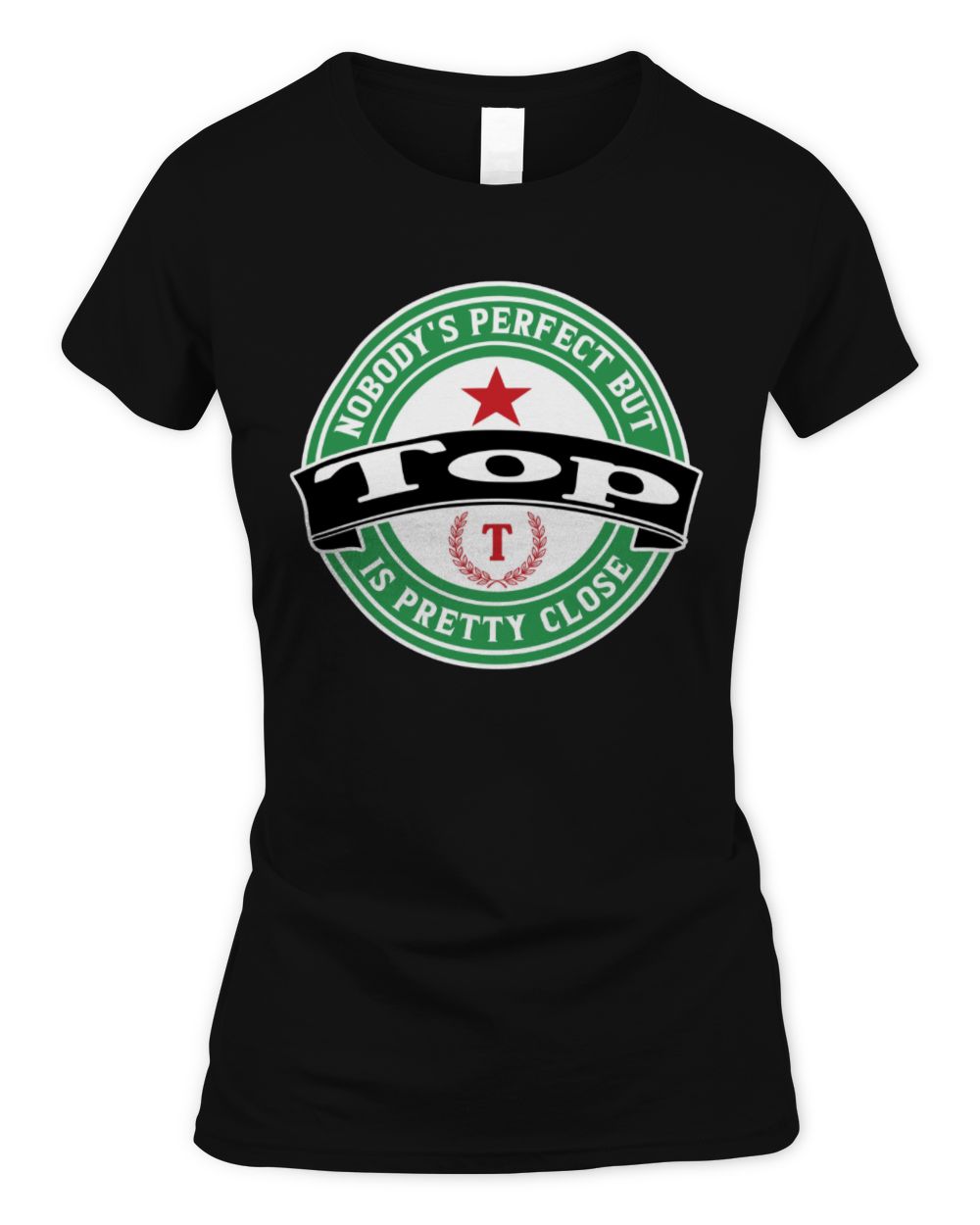 Nobody's Perfect But Your Name Is Pretty Close Heineken Beer T-Shirt TOP M1-S85 / Women's Standard T-Shirt / black
