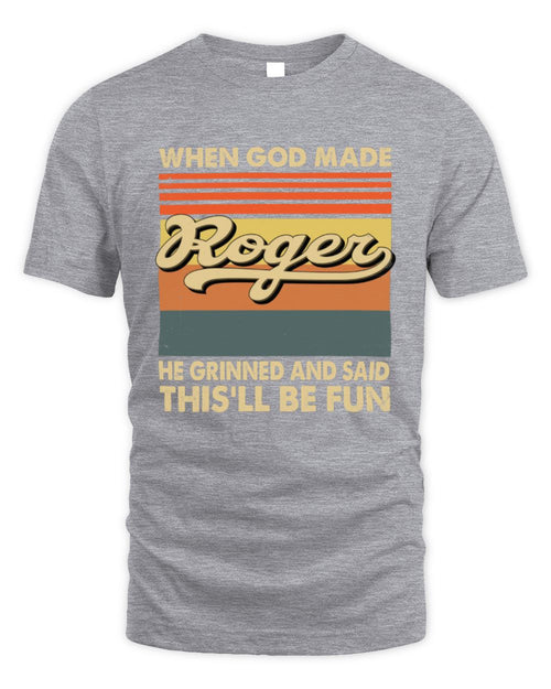 When God Made Your Name He Grinned Vintage T-Shirt ROGER M1-55 / Unisex Standard T-Shirt / sport grey
