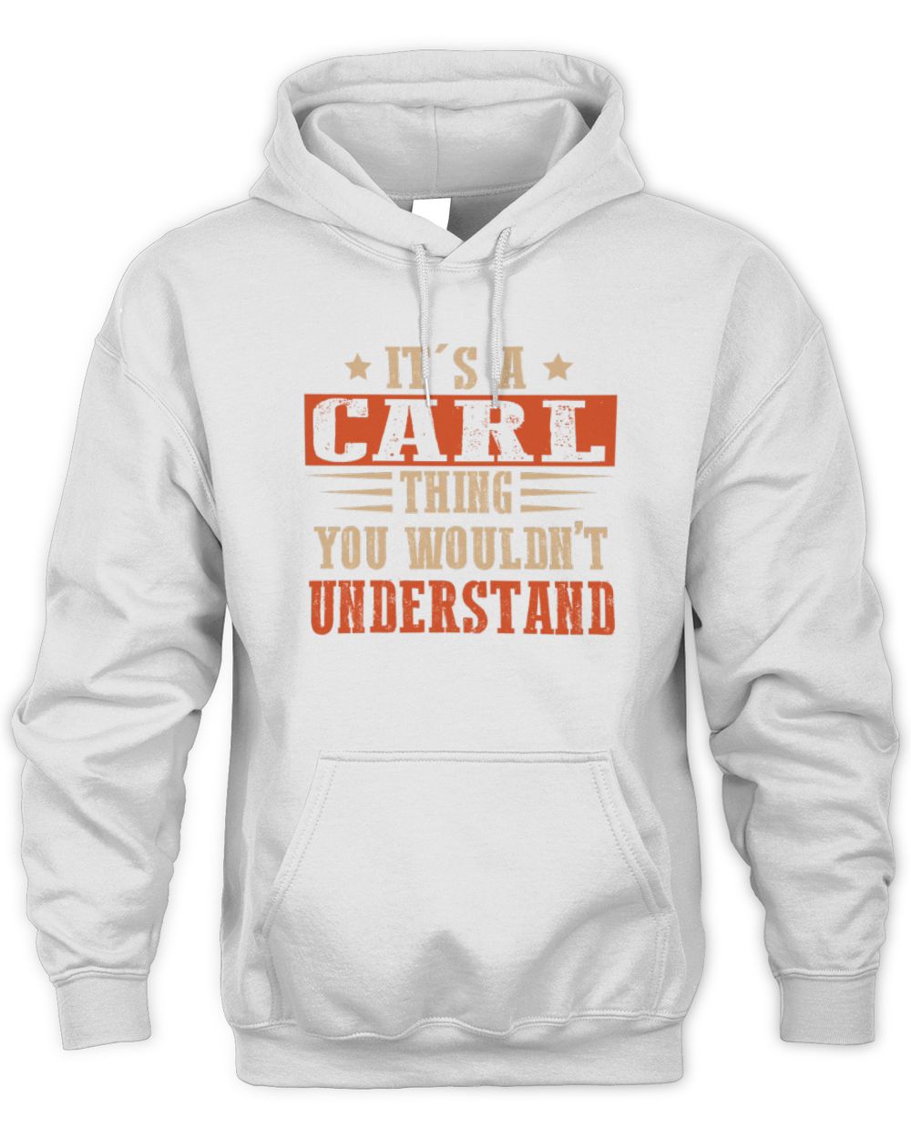 It's a Name Thing Personalized Funny Shirt CARL M1-51 / Unisex Hoodie / white