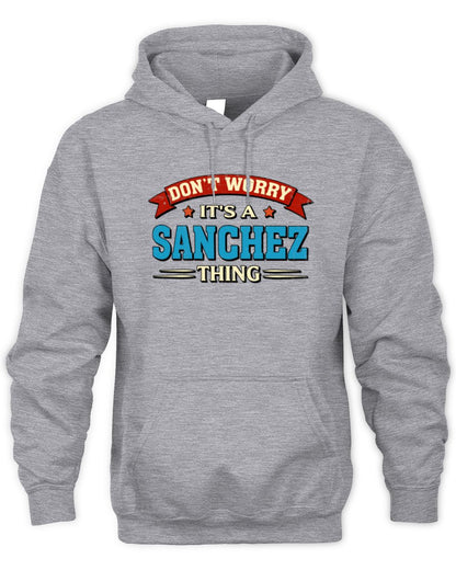Don't Worry It's a Your Name Thing Funny Retro T-Shirt SANCHEZ M1-57 / Unisex Hoodie / sport grey