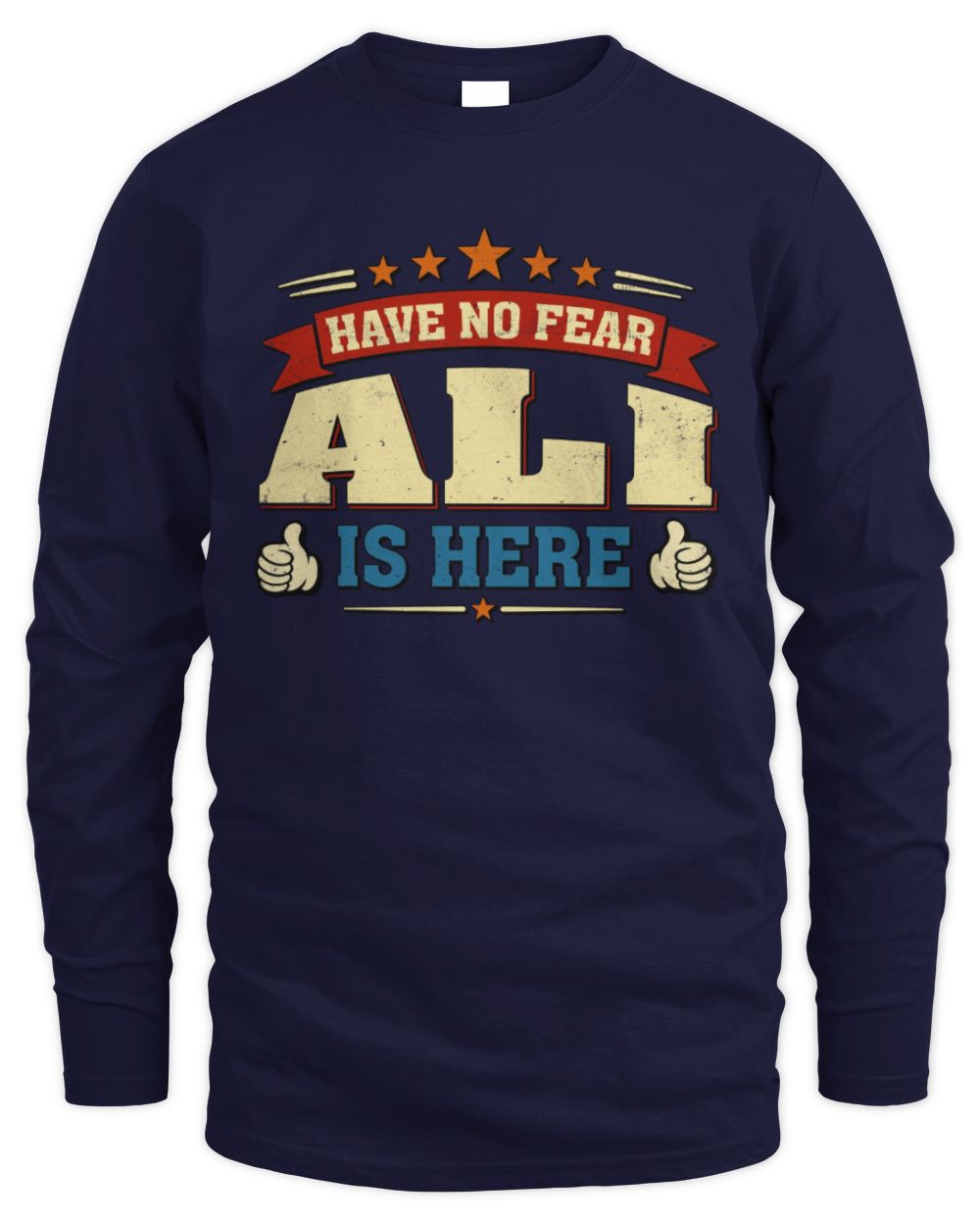 Have No Fear Your Name Is Here Cool Graphic T-Shirt ALI M1-71 / Men's Long Sleeved T-Shirt / navy