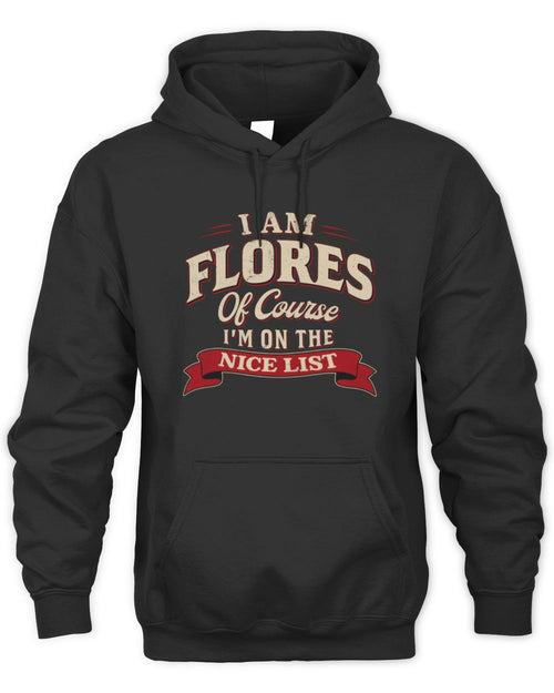 I'm Name Of Course I'm On The Nice List Funny Christmas Shirt FLORES M1-68 / Unisex Hoodie / black