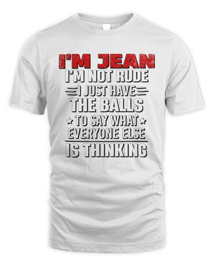 I'm Name I'm Not Rude I Just Have The Balls Funny T-Shirt JEAN M1-46 / Unisex Standard T-Shirt / white
