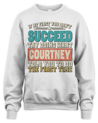If at First You Don't Succeed Funny Vintage Shirt COURTNEY M1-53 / Unisex Sweatshirt / white