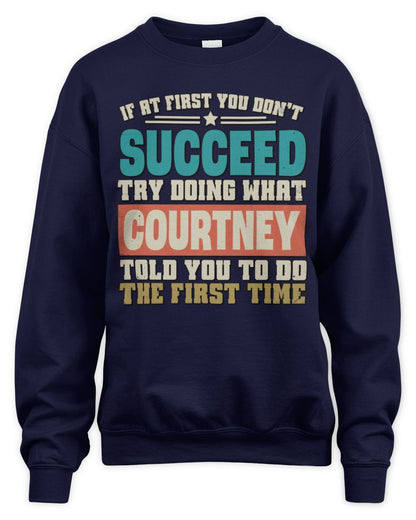 If at First You Don't Succeed Funny Vintage Shirt COURTNEY M1-53 / Unisex Sweatshirt / navy