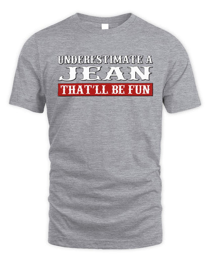 Underestimate Me That'll Be Fun Graphic T-Shirt JEAN M1-69 / Unisex Standard T-Shirt / sport grey