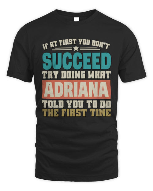 If at First You Don't Succeed Funny Vintage Shirt ADRIANA M1-53 / Unisex Standard T-Shirt / black