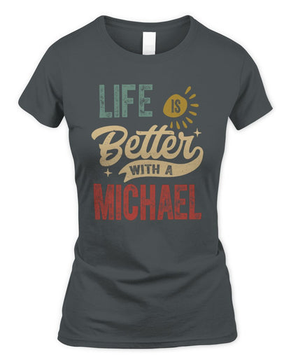 Life Is Better With a Name Personalized Retro T-Shirt MICHAEL-48 / Women's Standard T-Shirt / charcoal