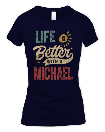 Life Is Better With a Name Personalized Retro T-Shirt MICHAEL-48 / Women's Standard T-Shirt / navy