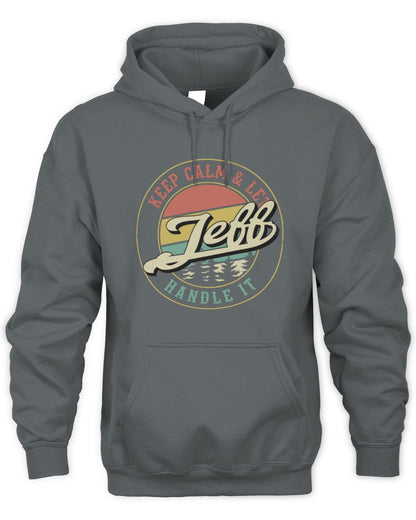 Keep Calm Let Your Name Handle It Retro T-Shirt JEFF M1-54 / Unisex Hoodie / charcoal