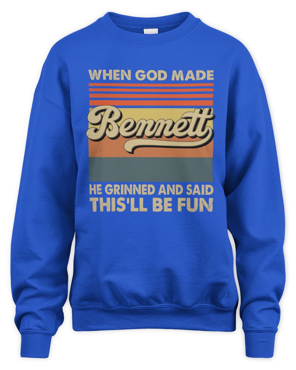 When God Made Your Name He Grinned Vintage T-Shirt BENNETT M1-55 / Unisex Sweatshirt / royal