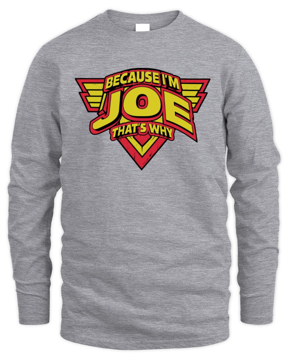 Because I'm Name That's Why Red and Yellow Logo Graphic T-Shirt JOE M1-75 / Men's Long Sleeved T-Shirt / sport grey