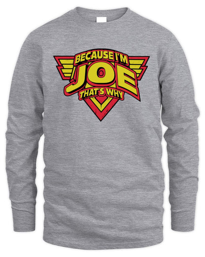 Because I'm Name That's Why Red and Yellow Logo Graphic T-Shirt JOE M1-75 / Men's Long Sleeved T-Shirt / sport grey
