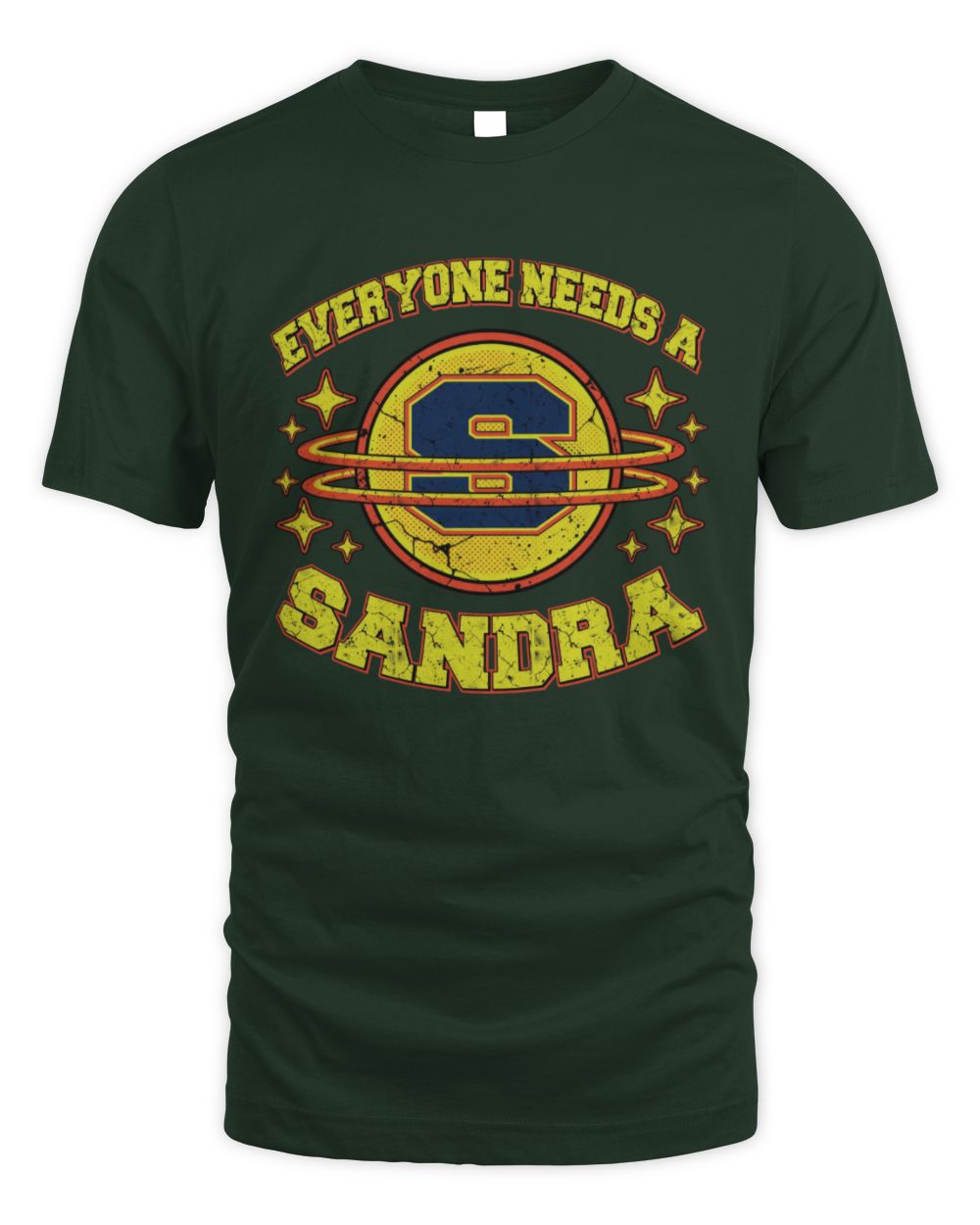 Everyone Needs a Your Name Shirt SANDRA M1-76 / Unisex Standard T-Shirt / forest green