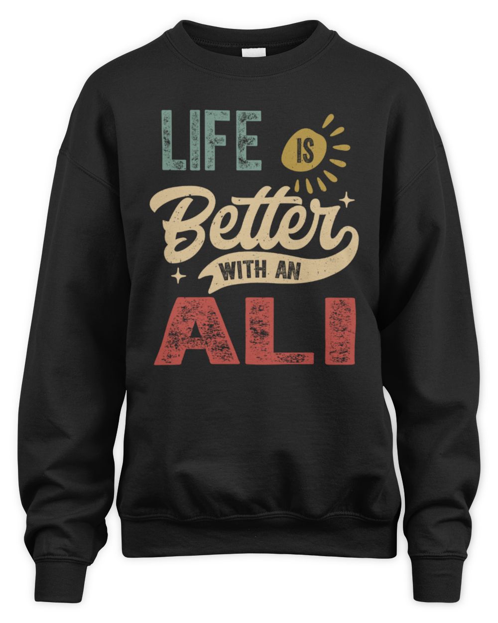 Life Is Better With a Name Personalized Retro T-Shirt ALI-48 / Unisex Sweatshirt / black