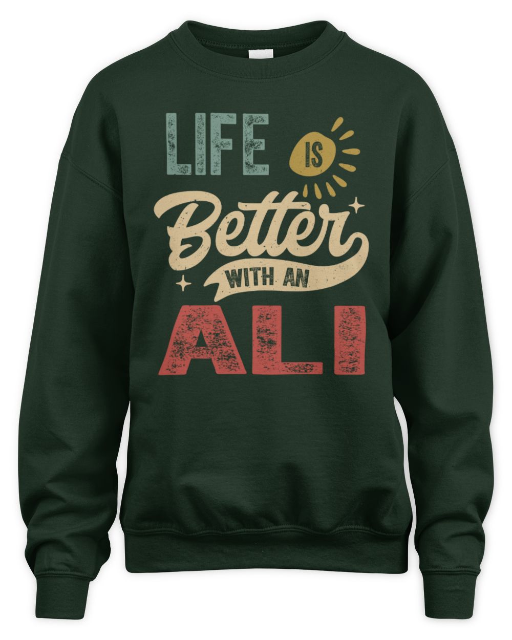 Life Is Better With a Name Personalized Retro T-Shirt ALI-48 / Unisex Sweatshirt / forest green