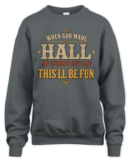 When God Made Your Name Funny Western T-Shirt HALL M1-81 / Unisex Sweatshirt / charcoal