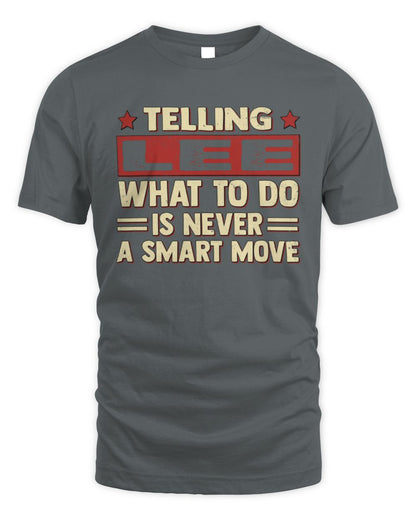 Telling Your Name What to Do Is Never a Smart Move Shirt LEE M1-66 / Unisex Standard T-Shirt / charcoal