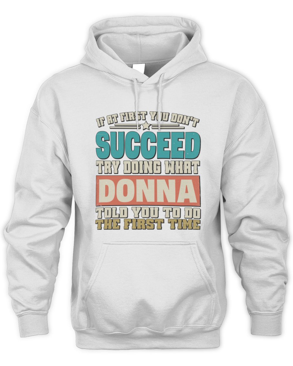 If at First You Don't Succeed Funny Vintage Shirt DONNA M1-53 / Unisex Hoodie / white