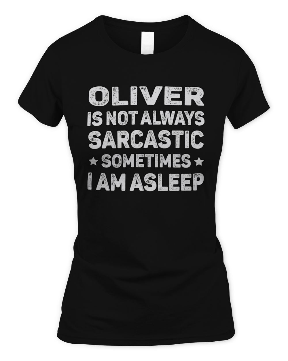 Your Name Is Not Always Sarcastic Funny T-Shirt OLIVER M1-62 / Women's Standard T-Shirt / black