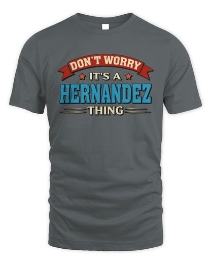 Don't Worry It's a Your Name Thing Funny Retro T-Shirt HERNANDEZ M1-57 / Unisex Standard T-Shirt / charcoal