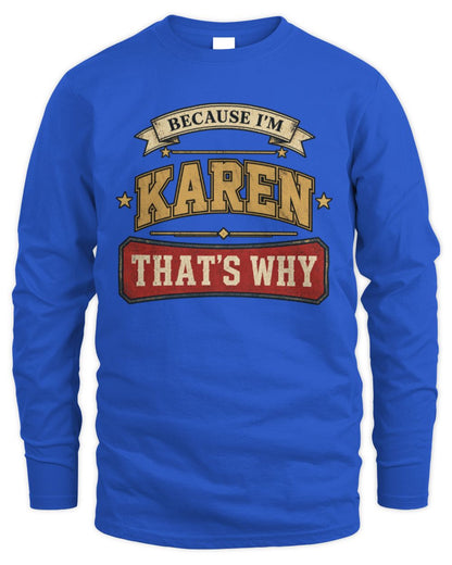 Because I'm Name That's Why Americana T-Shirt KAREN M1-S88 / Men's Long Sleeved T-Shirt / royal