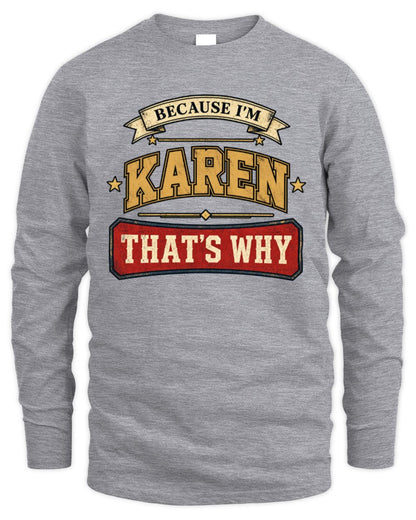 Because I'm Name That's Why Americana T-Shirt KAREN M1-S88 / Men's Long Sleeved T-Shirt / sport grey