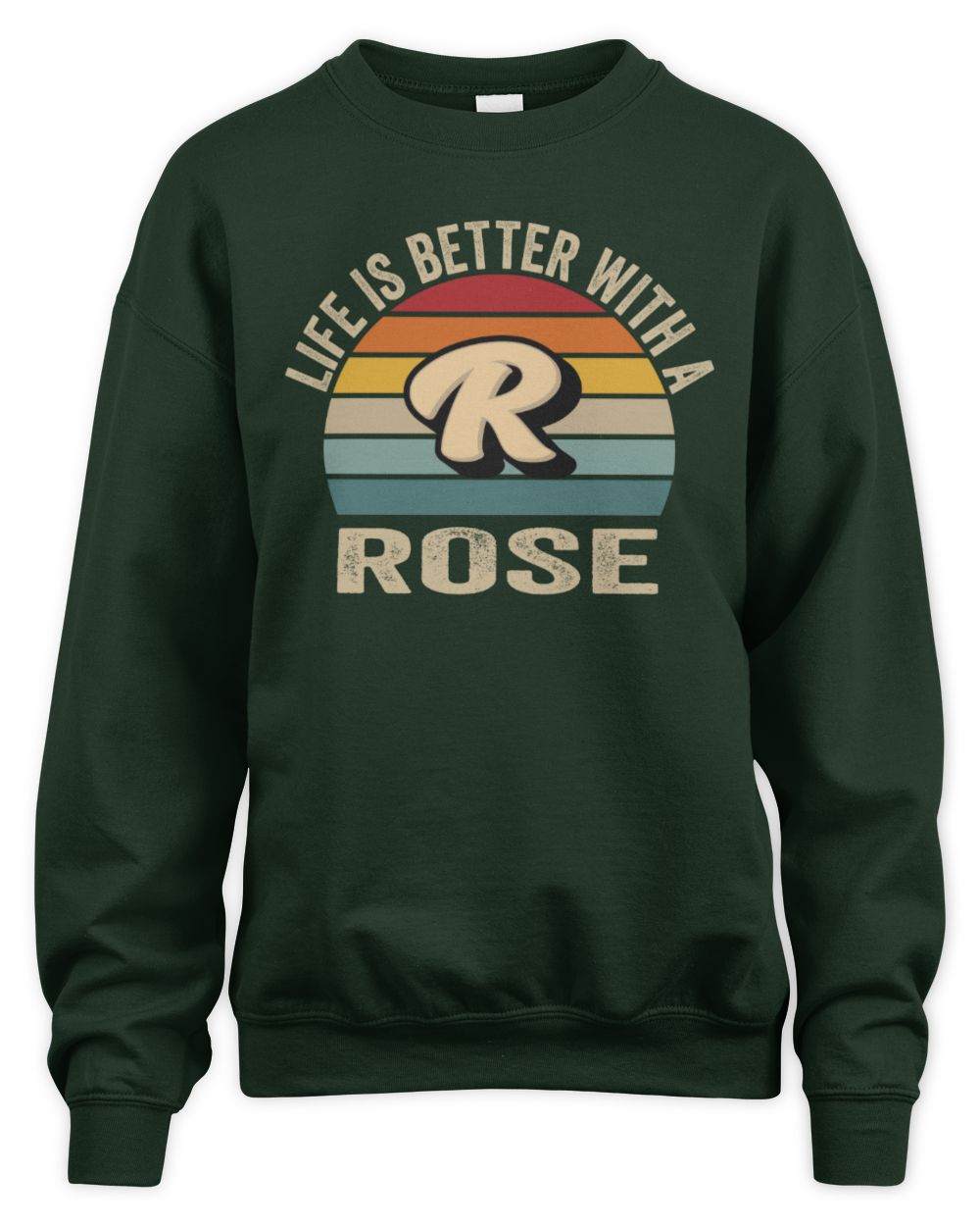 Life Is Better with Name Vintage Sun Shirt ROSE M1-50 / Unisex Sweatshirt / forest green