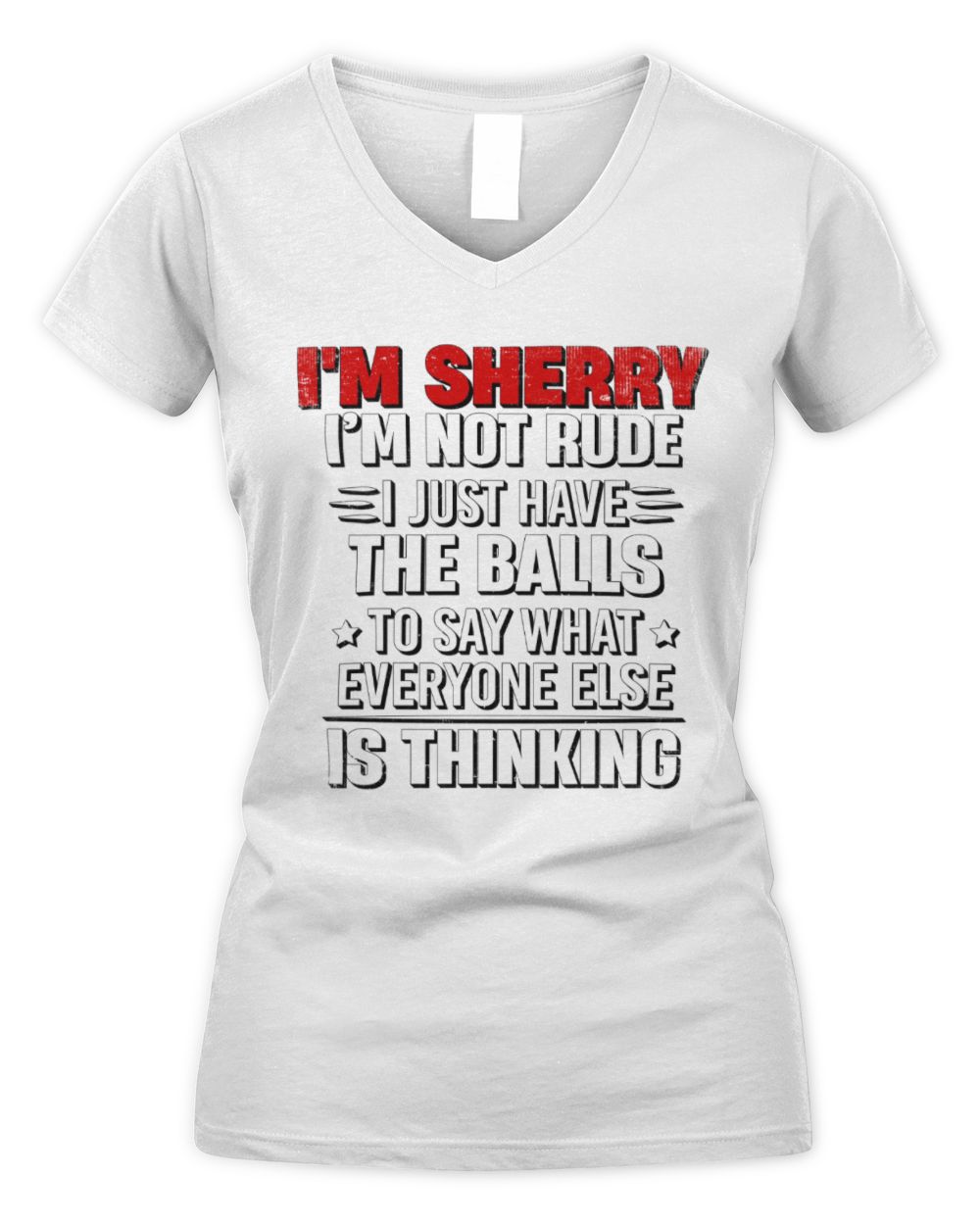 I'm Name I'm Not Rude I Just Have The Balls Funny T-Shirt SHERRY M1-46 / Women's V-Neck T-Shirt / white