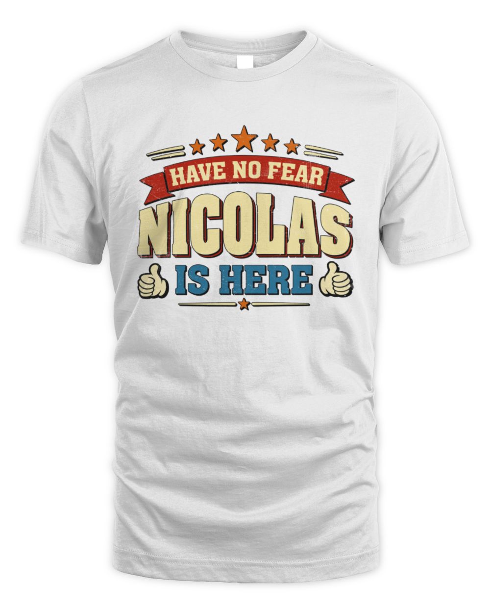 Have No Fear Your Name Is Here Cool Graphic T-Shirt NICOLAS M1-71 / Unisex Standard T-Shirt / white