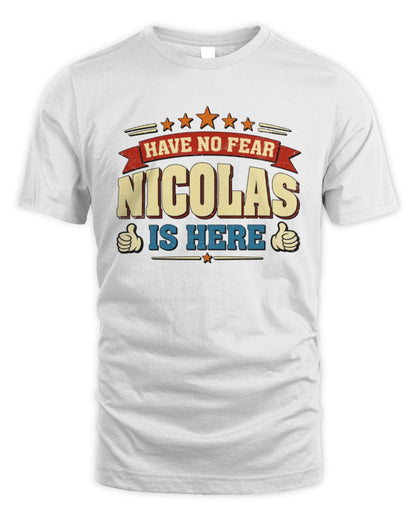 Have No Fear Your Name Is Here Cool Graphic T-Shirt NICOLAS M1-71 / Unisex Standard T-Shirt / white