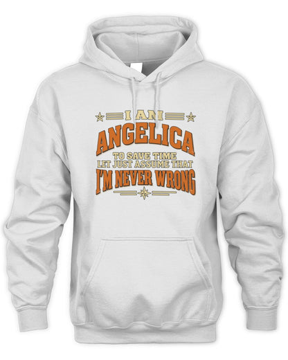 I'm Name Let's Just Assume I'm Never Wrong Retro Shirt ANGELICA M1-64 / Unisex Hoodie / white